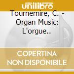 Tournemire, C. - Organ Music: L'orgue.. cd