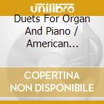 Duets For Organ And Piano / American Church. Paris cd
