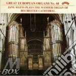 Jane Watts - Great European Organs No.44: Rochester cd