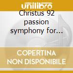 Christus 92 passion symphony for organ cd musicale di Potts