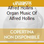 Alfred Hollins - Organ Music Of Alfred Hollins cd
