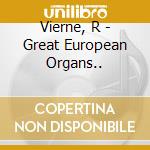 Vierne, R - Great European Organs.. cd