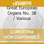 Great European Organs No. 38 / Various cd