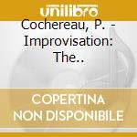 Cochereau, P. - Improvisation: The.. cd musicale di Cochereau, P.