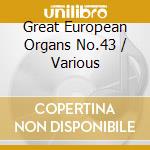 Great European Organs No.43 / Various cd musicale di Langlais