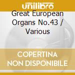 Great European Organs No.43 / Various cd