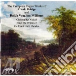 Frank Bridge / Ralph Vaughan Williams - The Complete Organ Works Of Bridge And Vaughan Williams cd