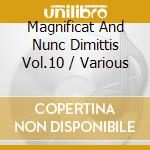 Magnificat And Nunc Dimittis Vol.10 / Various cd