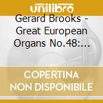 Gerard Brooks - Great European Organs No.48: St.Ouen, cd musicale di Dallier