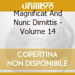 Magnificat And Nunc Dimittis - Volume 14 cd