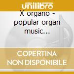 X organo - popular organ music -*susato- cd