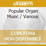 Popular Organ Music / Various cd