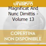 Magnificat And Nunc Dimittis - Volume 13 cd
