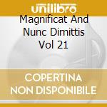 Magnificat And Nunc Dimittis Vol 21 cd musicale di Weelkes, T.