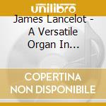 James Lancelot - A Versatile Organ In Maryland / Emmanu cd