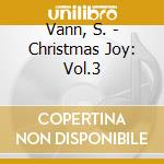 Vann, S. - Christmas Joy: Vol.3 cd