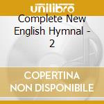 Complete New English Hymnal - 2 cd musicale di Complete New English Hymnal