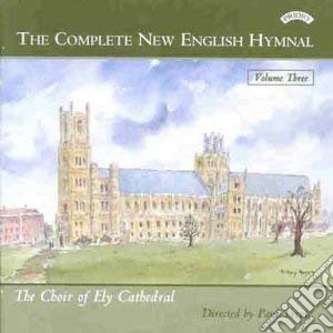 Complete New English Hymnal (The): Volume 3 - The Choir Of Ely Cathedral cd musicale di Complete New English Hymnal