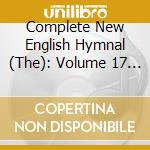 Complete New English Hymnal (The): Volume 17 - Choir Of Girton College, Cambridge cd