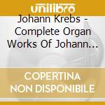 Johann Krebs - Complete Organ Works Of Johann Krebs - 2 cd musicale di Johann Krebs
