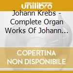 Johann Krebs - Complete Organ Works Of Johann Krebs - 2 cd