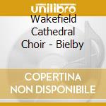 Wakefield Cathedral Choir - Bielby cd