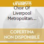 Choir Of Liverpool Metropolitan Cathedral (The): Greater Love Hath No Man cd musicale di Choir Of Liverpool Metropolitan (The)