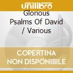 Glorious Psalms Of David / Various cd