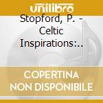Stopford, P. - Celtic Inspirations:.. cd