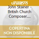 John Stainer - British Church Composer Series - 3