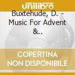 Buxtehude, D. - Music For Advent &.. cd