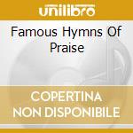 Famous Hymns Of Praise cd