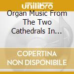 Organ Music From The Two Cathedrals In London cd