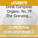 Great European Organs: No.79 The Grenzing Organ Of Sant Francesc. Palma De Mallorca cd musicale di Arnau Reynes