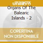 Organs Of The Balearic Islands - 2 cd