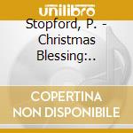Stopford, P. - Christmas Blessing:.. cd
