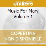 Music For Mary Volume 1 cd musicale di Liverpool Metropolitan Ch