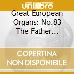 Great European Organs: No.83 The Father Willis Organ Of St.Bees Priory. Cumbria cd