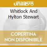 Whitlock And Hylton Stewart cd