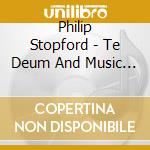 Philip Stopford - Te Deum And Music For The Liturgy cd