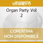 Organ Party Vol 2 cd