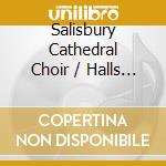 Salisbury Cathedral Choir / Halls / Challenger - Great Hymns From Salisbury cd musicale