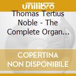 Thomas Tertius Noble - The Complete Organ Works - 2 cd