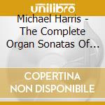 Michael Harris - The Complete Organ Sonatas Of August Rit cd