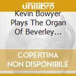 Kevin Bowyer Plays The Organ Of Beverley Minster: Organ Party (Vol. 4) cd