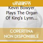 Kevin Bowyer Plays The Organ Of King's Lynn Minster: Green And Pleasant Land (Vol. 3) cd