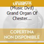 (Music Dvd) Grand Organ Of Chester Cathedral / Various cd