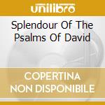 Splendour Of The Psalms Of David cd