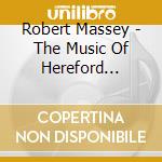 Robert Massey - The Music Of Hereford Cathedral cd