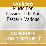 Music For Passion Tide And Easter / Various cd